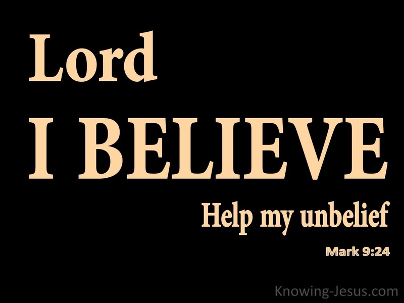 Mark 9:24 Lord I Believe Help My Unbelief (black)